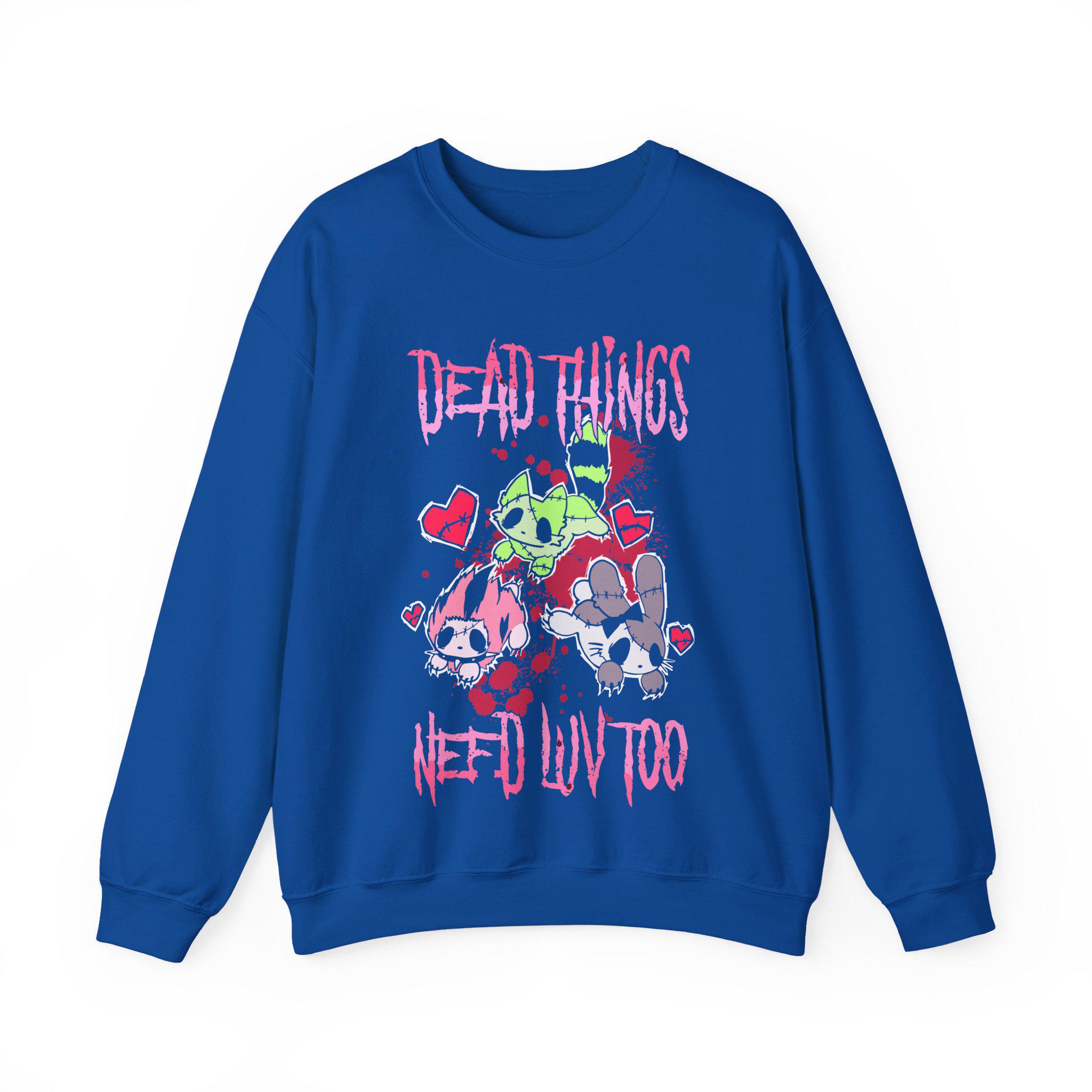 Dead Things Need Love Too Sweatshirt - Emo Scene Style Broken