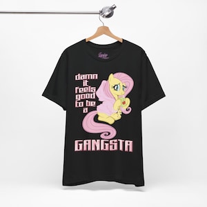 Damn It Feels Good To Be A Gangsta Tee - My Little Pony Fluttershy Funny Meme Tshirt - Y2K Cutecore Kawaii Cartoon Shirt