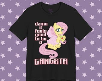 Damn It Feels Good To Be A Gangsta Tee - My Little Pony Fluttershy Funny Meme Tshirt - Y2K Cutecore Kawaii Cartoon Shirt