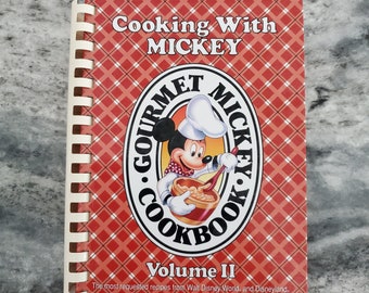 Cooking with Mickey Volume II Gourmet Mickey Cookbook Spiral Bound