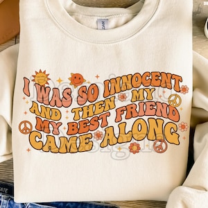 Era tan inocente y entonces llegó mi mejor amiga. Frase divertida sobre la amistad (archivo PNG) / Regalo sarcástico para la mejor amiga