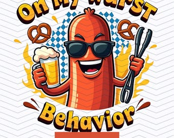 Sobre o meu comportamento em SVG | Design digital com citação engraçada sobre salsicha | Camiseta para festa na churrasqueira e Oktoberfest PNG | Arquivo Cricut de Bratwurst