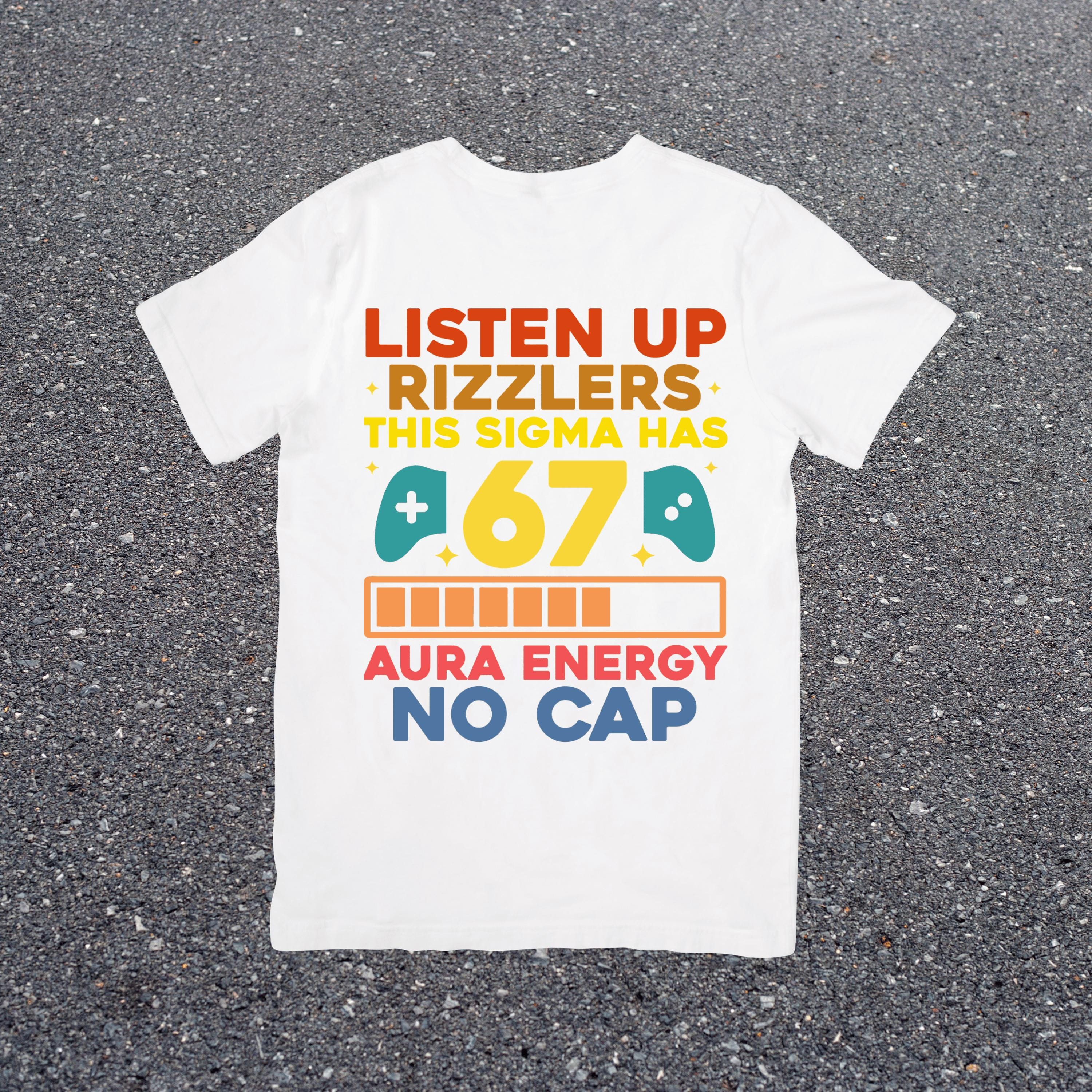 Listen up Rizzlers This Sigma Has 67 Aura Energy No Cap SVG PNG, Funny ...