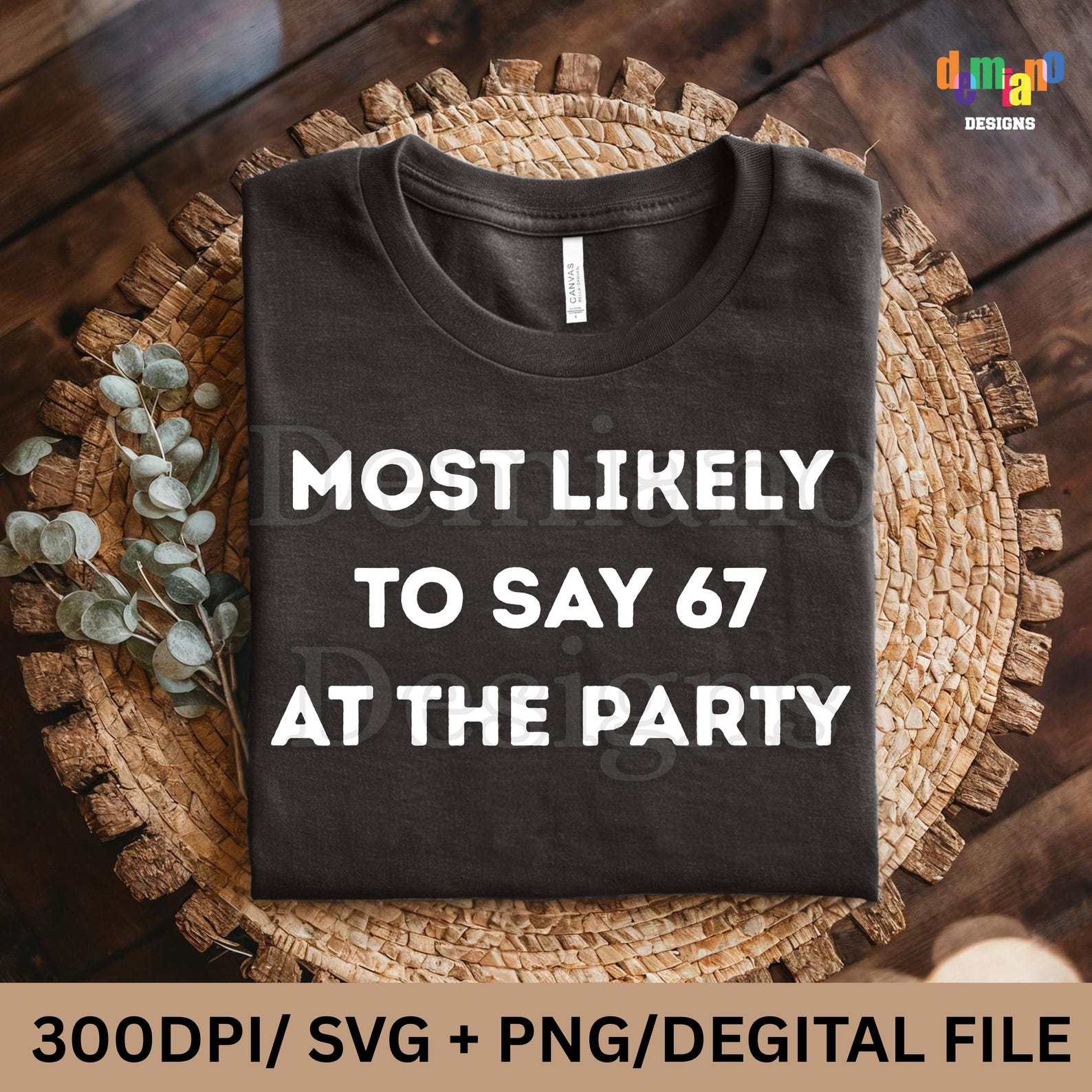 Most Likely to Say 67 at the Party SVG PNG | Funny Six Seven Meme Quote ...