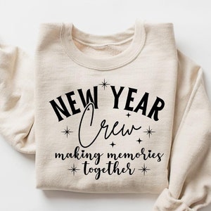 New Year Crew 2027 Sweatshirt, New Year 2027 Shirt, Making Memories Together Shirt,  Happy New Year Shirt