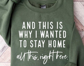 Funny Sweatshirt, See This Is Why I Wanted To Stay Home This All This Right Here Shirt, Funny Saying Shirt Funny Sarcastic Introvert Shirt