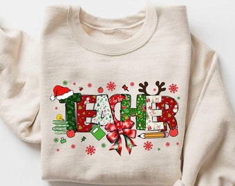 Christmas Teacher Sweatshirt, Teacher Christmas Shirt, Winter Teacher Shirt, Holiday Teacher T-shirt, Christmas Gift