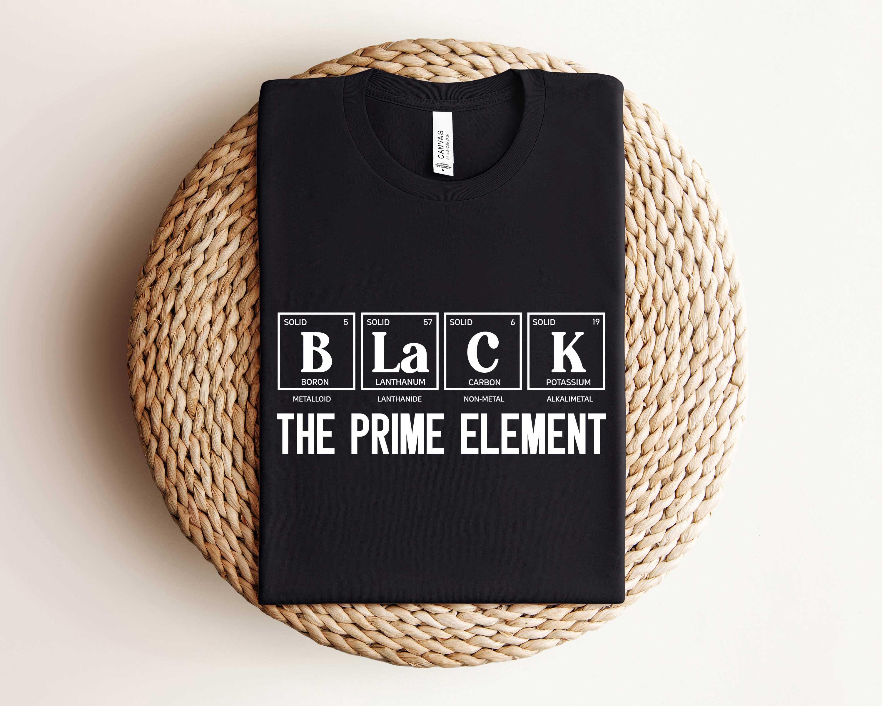 Black Prime Element Shirt, Black History Month Shirt, Black Lives 