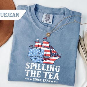 Comfort Colors®Spilling The Tea Since 1773 Shirt, Spilling the Tea T-Shirt,Usa Patriotic Tee,4th of July Party TShirt,Trendy USA Shirt Gift