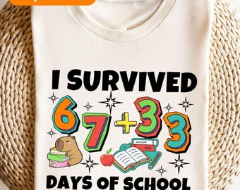 I Survived 100 Days Of School '6 7 Meme' Shirt, Teacher Student Tshirt Gift