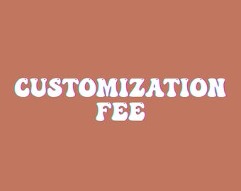 CUSTOMIZATION FEE LISTING
