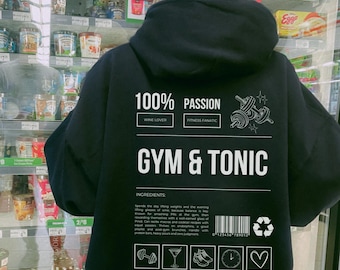 Gym & Tonic Hoodie, Funny Back Print, Fitness Cocktail Lover Oversized Sweatshirt