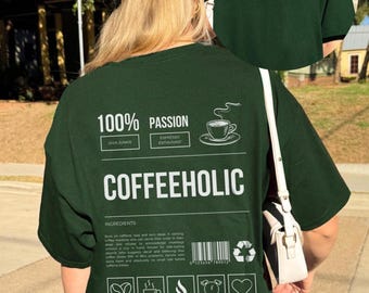 Coffeeholic-shirt, print op achterkant Coffee Lover, cadeau voor barista