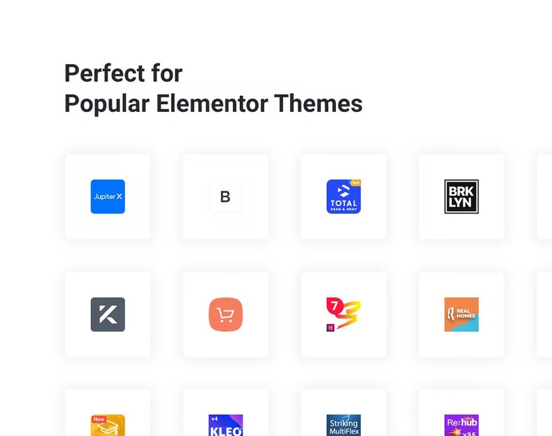 May include: A white background with the text "Perfect for Popular Elementor Themes" above a grid of square logos. Logos include "Jupiter X", "B", "TOTAL", "BRK LYN", "K", a shopping cart, and others.