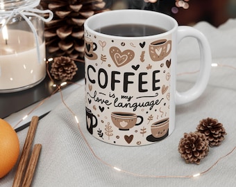Coffee is My Love Language Mug, Coffee Lover's Gift, Heartwarming Coffee Design, Coffee Love