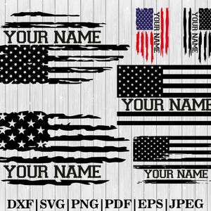 May include: A set of six digital cut files featuring a distressed American flag design with the text "YOUR NAME". The files are available in DXF, SVG, PNG, PDF, EPS, and JPEG formats.