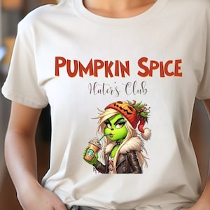 Pumpkin Spice Hater&#39;s Club Grinch T-shirt