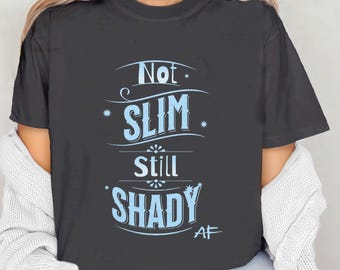 Camiseta No Slim Still Shady AF