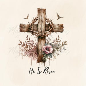 May include: Watercolor illustration of a wooden cross with a crown of thorns, flowers, and two birds. The text "He Is Risen" is written in a script font below the cross. The color palette includes shades of brown, pink, and green.