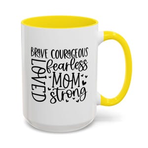 Inspirational Brave Courageous Fearless Strong Loved Mom Mug Gift, Coffee Cup, Tea Mug, Motivational Quote, Mother&#39;s Day Present, Birthday