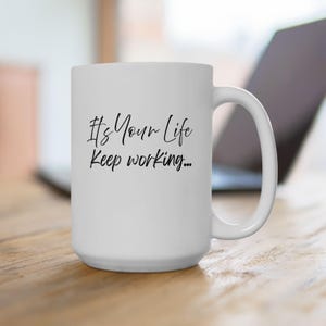 Inspirational Quote Ceramic Mug: Motivational Gift for Colleague