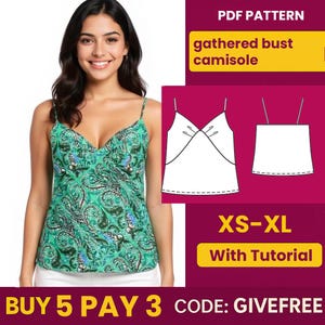 May include: A woman wearing a green paisley camisole with thin straps. The image includes a PDF pattern for a gathered bust camisole, sizes XS-XL, with a tutorial. The text "BUY 5 PAY 3" is also visible.