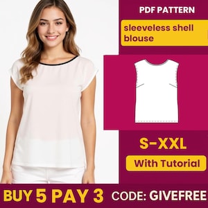 Puede incluir: Una mujer con una blusa sin mangas blanca con ribete negro. La imagen incluye un gráfico de patrón PDF y el texto "sleeveless shell blouse", "S-XXL" y "With Tutorial". También se ve el texto "BUY 5 PAY 3 CODE: GIVEFREE".