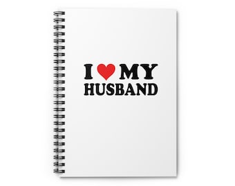 Spiral notebook - I LOVE MY HUSBAND - Ruled Line, 8"x6", Notebook, Notepad