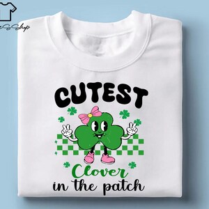 Cutest Clover In The Patch Shirt, St Patrick&#39;s Day T-Shirt, Shamrock Shirt, Saint Patty&#39;s Shirt, St Patrick&#39;s Day Gift, Irish Tee, Lucky Tee