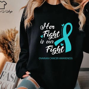 Her Fight Is Our Fight Ovarian Cancer Awareness Shirt, Ovarian Cancer T-Shirt, Ovarian Cancer Ribbon Tee, Ovarian Cancer Shirts For Women