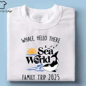 Whale Hello There Sea World Family Trip Shirt - 2025 Vacation Gift