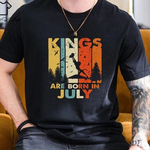 Birthday King T-Shirt, King Are Born In July Birthday Shirt, Birthday Month Shirt, Birthday Gift, Mens Birthday Shirt, Birthday Shirt