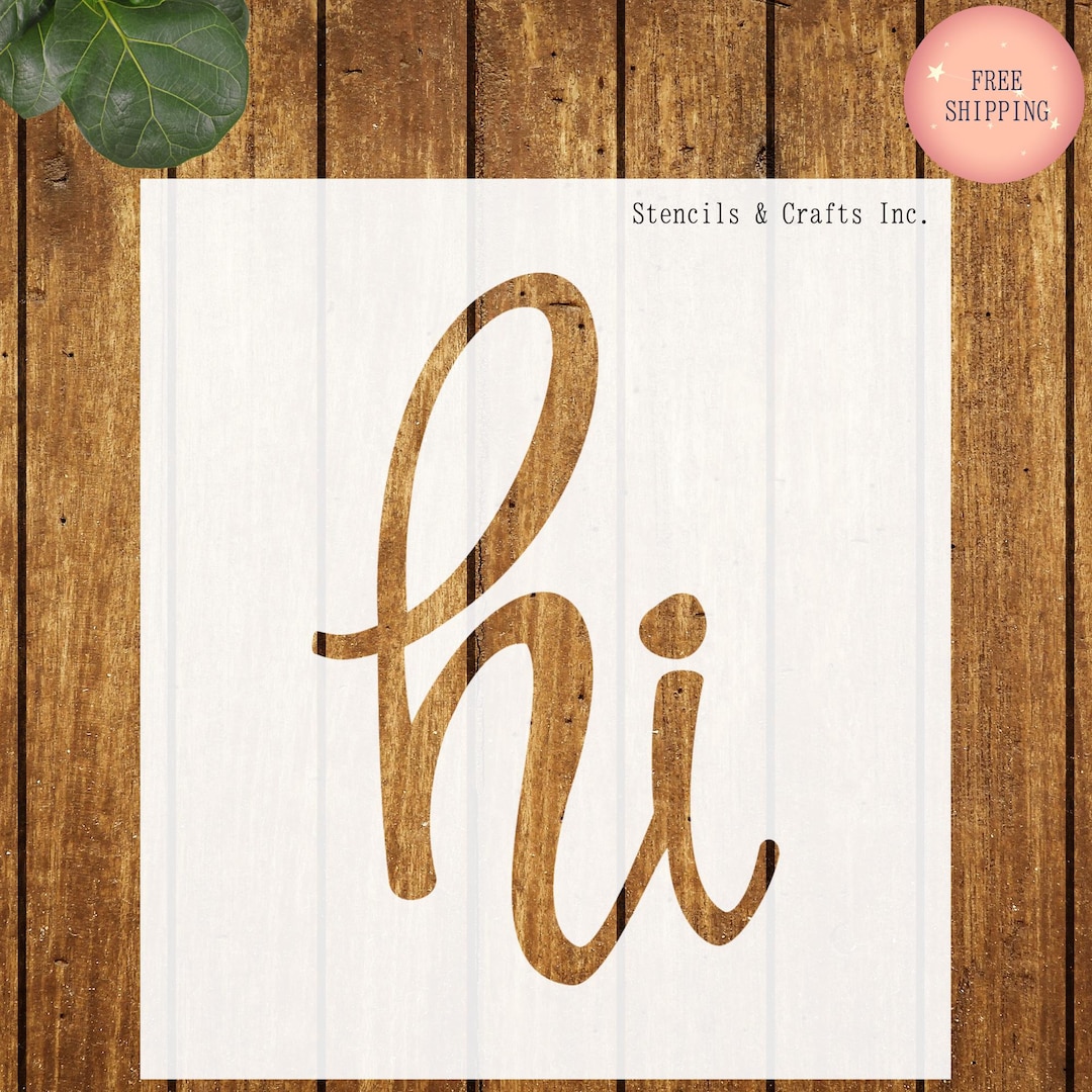 HI STENCIL, Word Stencil, Sizes: 2.25"-4.25", Hi Painting Stencil ...