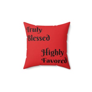Spun Polyester Square Pillow (Truly Blessed /Highly Favored