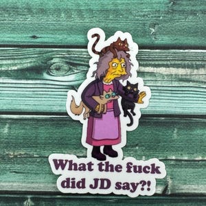 What The F*** Did JD Say Weatherproof Sticker