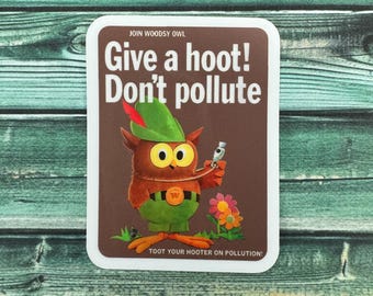 Give A Hoot Don't Pollute Weatherproof Sticker