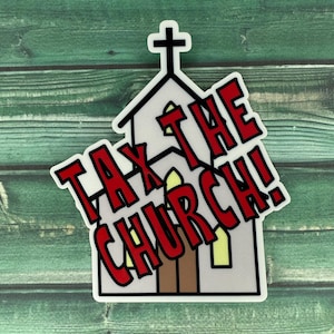 TAX The Church Waterproof/Fade Resistant Sticker