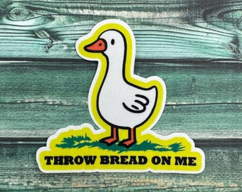 Throw Bread On Me Weatherproof Sticker