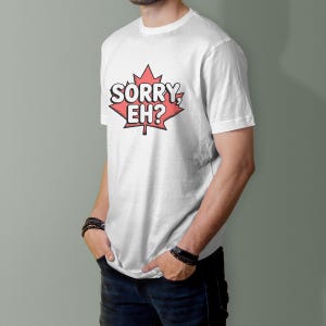 Tut mir leid T-Shirt äh | Ahornblatt Lustiges T-Shirt Kanada Tag Humorvolles Uni Sex T-Shirt Design - Kanada Unabhängigkeitstag T-Shirt | Kanada Tag Shirt