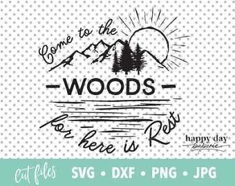 Come to the Woods svg, dxf, png, Travel Adventure SVG for Cricut and Silhouette
