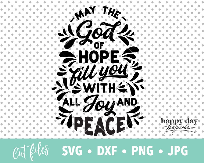 God of Hope svg, Romans 15:13, Christian SVG, Religious svg, Bible verse svg, Joy and Peace svg, Cricut and Silhouette image 3
