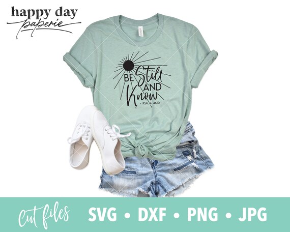 Be Still and Know svg, dxf, png, instant download, Psalm 46:10 Christian SVG for Cricut and Silhouette Il_570xn