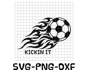 Soccer Svg Kickin It Svg Flaming Soccer Ball SVG DXF PNG Cut File Cricut Silhouette Soccer Mom Shirt Design Sports Svg