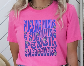 Funny Teacher T-Shirt: Fueling Minds, Pencil Emergencies