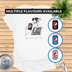Funny Pepsi Shirt Pepsi Max Gift Skeleton Shirt Pepsi Gift for Friend Present for Sister Pepsi Max Drinker Skeleton T-Shirt