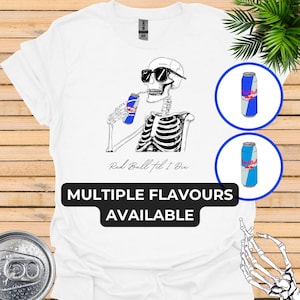 Red Bull Shirt Skeleton Red Bull Gift for Him Custom Design Multiple Flavours Red Bull Drinker TShirt Red Bull T-Shirt Top
