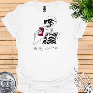 Dr Pepper Shirt Funny Skeleton Shirt Custom Design Top for Women Skeleton Design Shirt Dr Pepper Lover Shirt Dr Pepper Gift