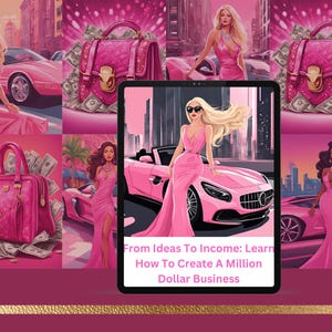 May include: A collage of images featuring pink luxury items, including handbags, cars, and women in glamorous attire. The text "From Ideas To Income: Learn How To Create A Million Dollar Business" is displayed on a tablet.