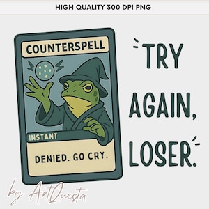 Contrahechizo de rana mágica divertida de MTG PNG, meme instantáneo de cartas mágicas, rana maga sarcástica, meme de jugador, arte imprimible de "Inténtalo de nuevo, perdedor"