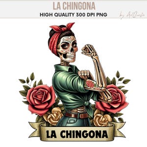 La Chingona PNG, Day of the Dead Strong Woman Digital Art, Latina Sugar Skull Clipart, Dia de los Muertos Feminist Art, Calavera Skeleton